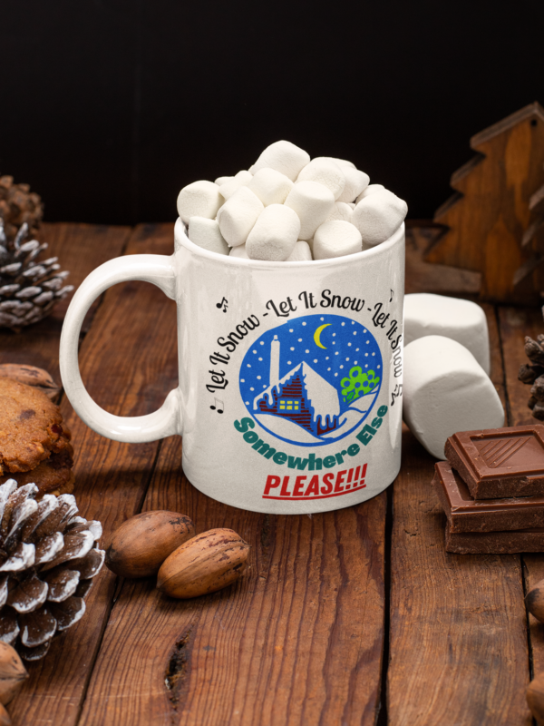 "Let It Snow, Let It Snow, Let It Snow..." 11 oz or 15 oz Coffee Mug. - Image 3