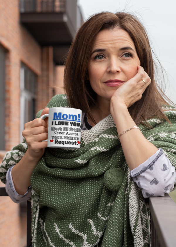 "Mom, I Love You But...-11oz or 15oz Coffee Mug. - Image 3